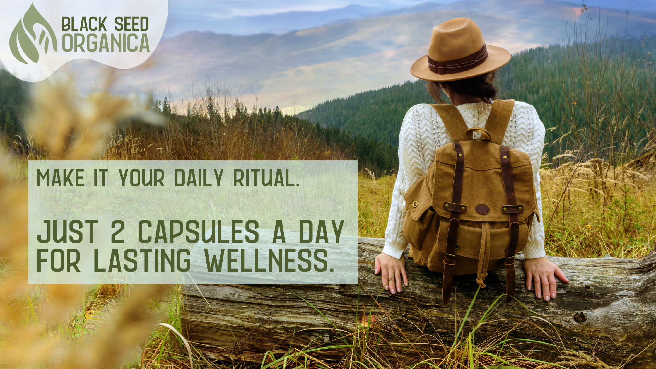 Person sitting on a log in a scenic landscape for making Black Seed Organica a daily ritual with 2 capsules daily for lasting wellness